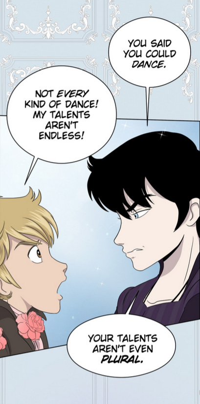 Chase and Buddy argue. "You said you could dance," Buddy says.
Chase: "Not every kind of dance! My talents aren't endless!"
Buddy: "Your talents aren't even plural."